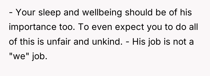 - Your sleep and wellbeing should be of his importance...