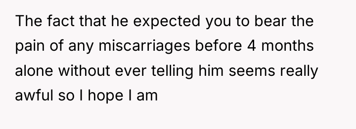 The fact that he expected you to bear the pain...