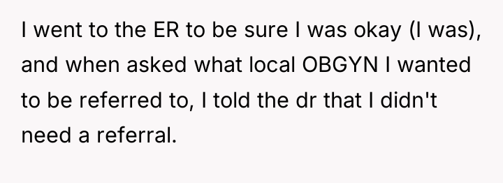 I went to the ER to be sure I was...