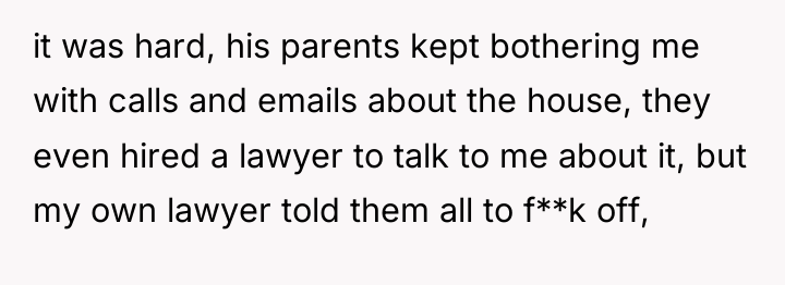 it was hard, his parents kept bothering me with calls...