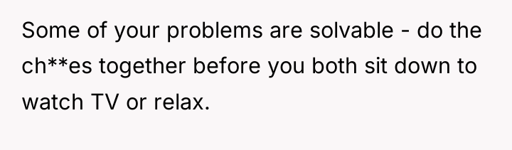 Some of your problems are solvable - do the ch**es...