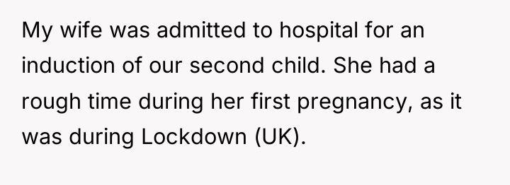 My wife was admitted to hospital for an induction of...