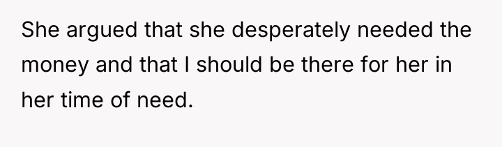 She argued that she desperately needed the money and that...