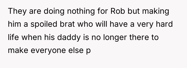 They are doing nothing for Rob but making him a...