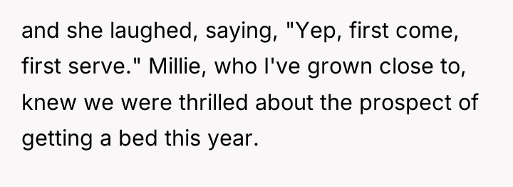 and she laughed, saying, "Yep, first come, first serve." Millie,...