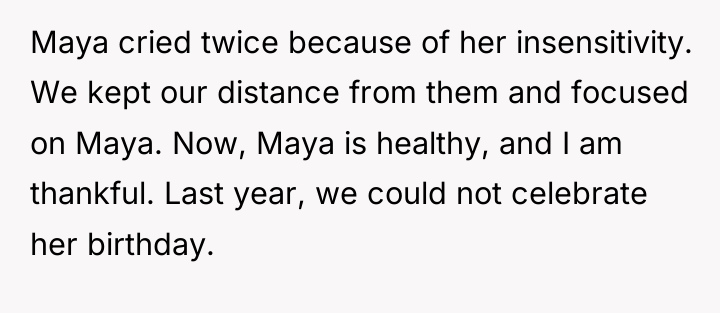 Maya cried twice because of her insensitivity. We kept our...