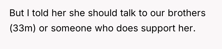 But I told her she should talk to our brothers...