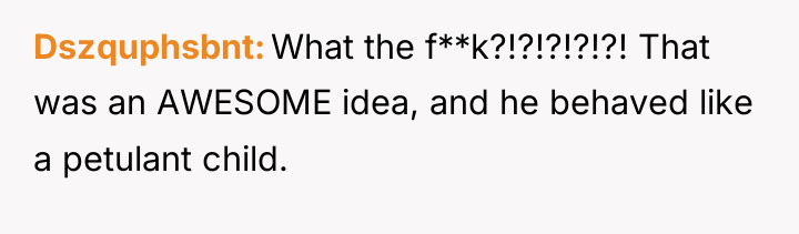 Dszquphsbnt What the f**k?!?!?!?!?! That was an AWESOME idea, and...