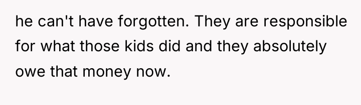 he can't have forgotten. They are responsible for what those...