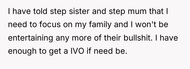 I have told step sister and step mum that I...