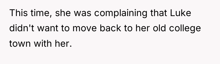 This time, she was complaining that Luke didn't want to...