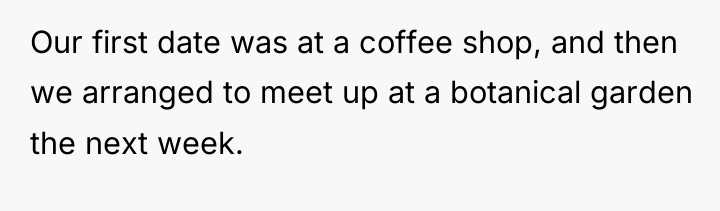 Our first date was at a coffee shop, and then...
