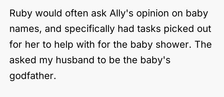 Ruby would often ask Ally's opinion on baby names, and...
