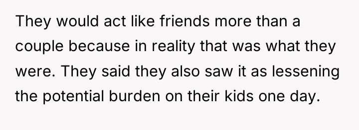 They would act like friends more than a couple because...