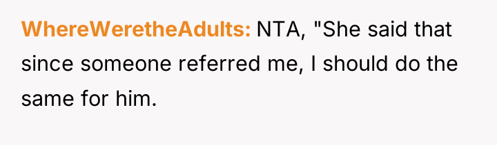 WhereWeretheAdults NTA, "She said that since someone referred me, I...