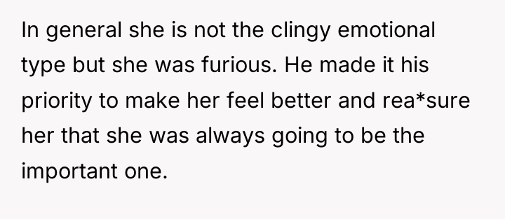 In general she is not the clingy emotional type but...