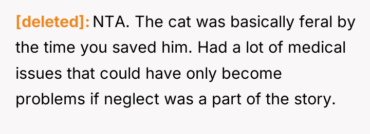 [deleted] NTA. The cat was basically feral by the time...