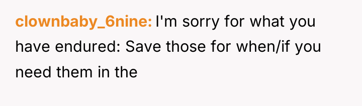 clownbaby_6nine I'm sorry for what you have endured: Save those...