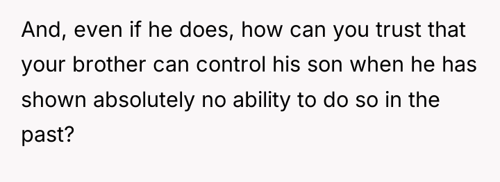 And, even if he does, how can you trust that...