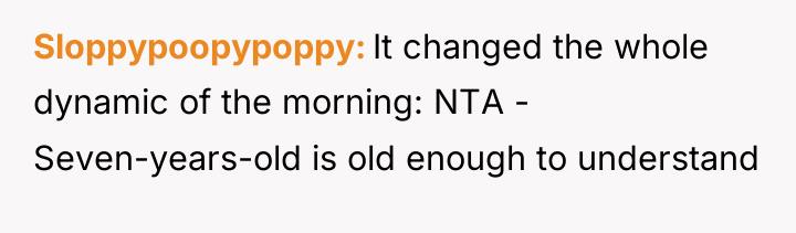 Sloppypoopypoppy It changed the whole dynamic of the morning: NTA...