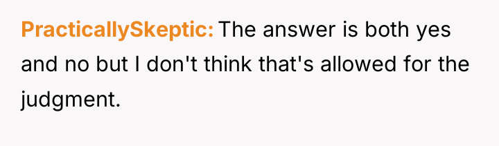 PracticallySkeptic The answer is both yes and no but I...