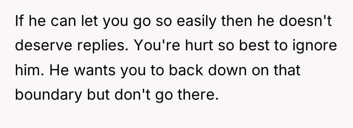 If he can let you go so easily then he...
