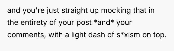 and you're just straight up mocking that in the entirety...