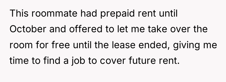 This roommate had prepaid rent until October and offered to...