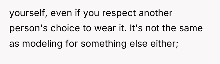 yourself, even if you respect another person's choice to wear...