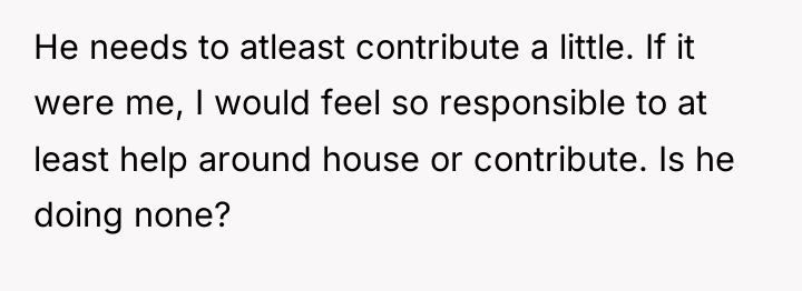 He needs to atleast contribute a little. If it were...