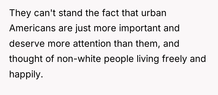 They can't stand the fact that urban Americans are just...