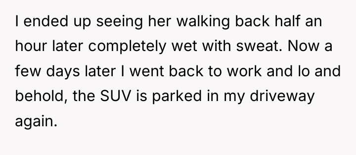 I ended up seeing her walking back half an hour...