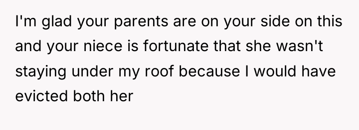 I'm glad your parents are on your side on this...