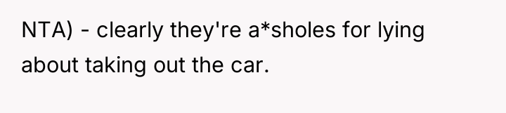 NTA) - clearly they're a*sholes for lying about taking out...