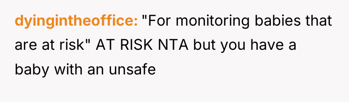 dyingintheoffice "For monitoring babies that are at risk" AT RISK...