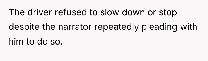 The driver refused to slow down or stop despite the...