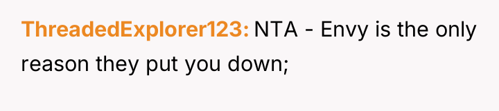 ThreadedExplorer123 NTA - Envy is the only reason they put...