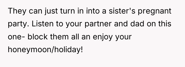 They can just turn in into a sister's pregnant party....