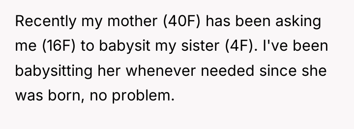 Recently my mother (40F) has been asking me (16F) to...