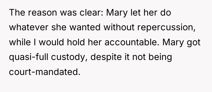 The reason was clear: Mary let her do whatever she...
