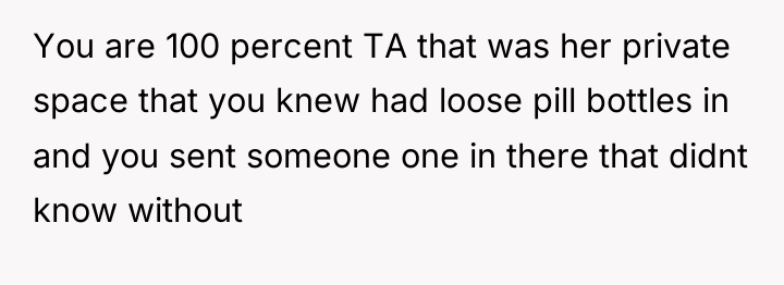 You are 100 percent TA that was her private space...