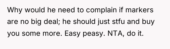 Why would he need to complain if markers are no...