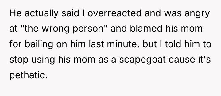 He actually said I overreacted and was angry at "the...