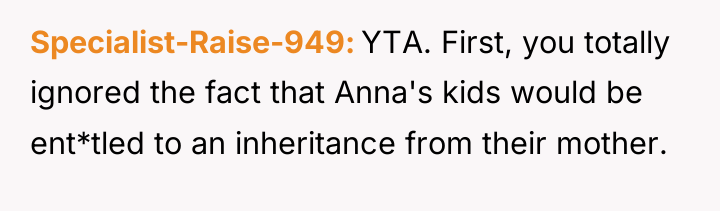 Specialist-Raise-949 YTA. First, you totally ignored the fact that Anna's...