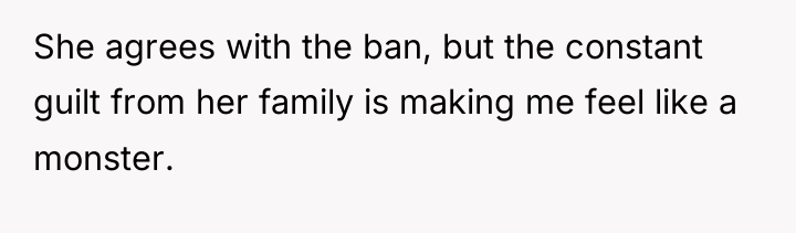 She agrees with the ban, but the constant guilt from...