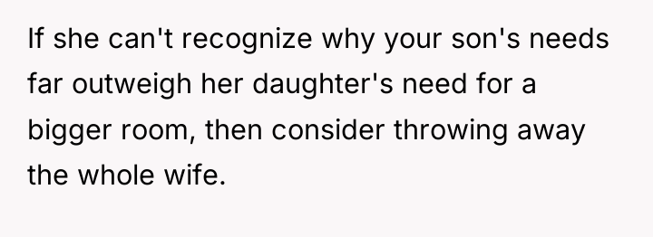 If she can't recognize why your son's needs far outweigh...