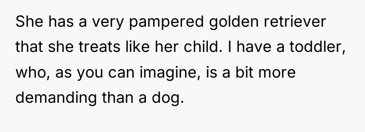 She has a very pampered golden retriever that she treats...