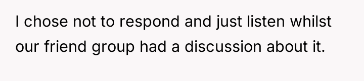 I chose not to respond and just listen whilst our...