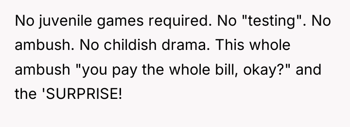 No juvenile games required. No "testing". No ambush. No childish...