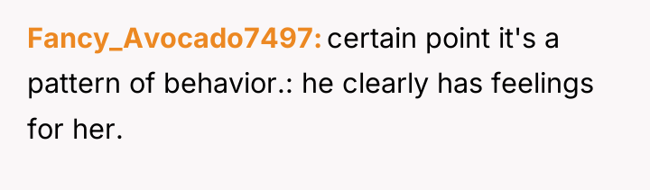 Fancy_Avocado7497 certain point it's a pattern of behavior.: he clearly...